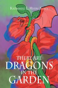 Imagen de portada: There Are Dragons in the Garden 9781681971773