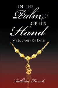 Cover image: In The Palm Of His Hand: My Journey Of Faith 9781681975498