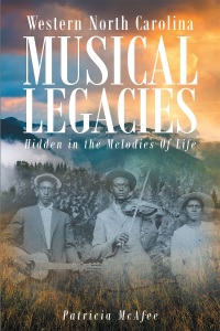 Cover image: Western North Carolina Musical Legacies: Hidden In The Melodies Of Life 9781681977140