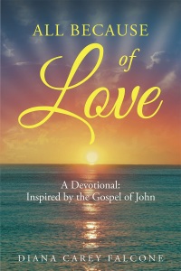 表紙画像: All Because of Love: A Devotional: Inspired by the Gospel of John 9781681979977