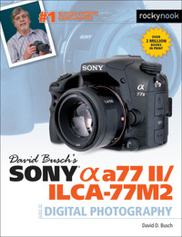 Omslagafbeelding: David Busch’s Sony Alpha a77 II/ILCA-77M2 Guide to Digital Photography 1st edition 9781681980157
