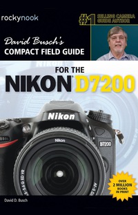Cover image: David Busch’s Compact Field Guide for the Nikon D7200 9781681980348