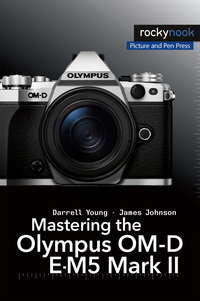 Omslagafbeelding: Mastering the Olympus OM-D E-M5 Mark II 1st edition 9781937538736