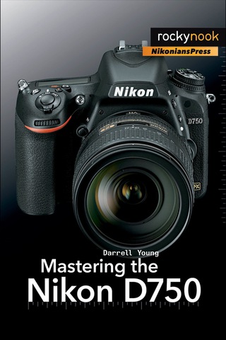 Imagen de portada: Mastering the Nikon D750 1st edition 9781937538651
