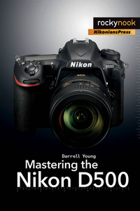Immagine di copertina: Mastering the Nikon D500 9781681981222