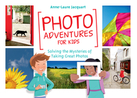 表紙画像: Photo Adventures for Kids 9781681981420
