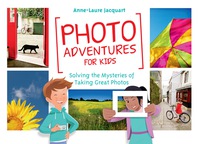صورة الغلاف: Photo Adventures for Kids 9781681981420