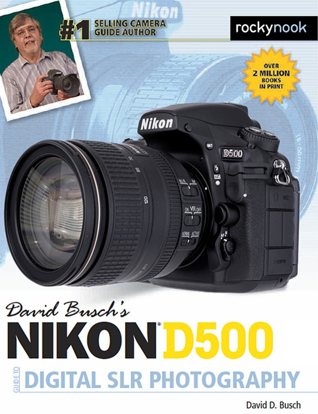 David Busch’s Nikon D500 Guide to Digital SLR Photography