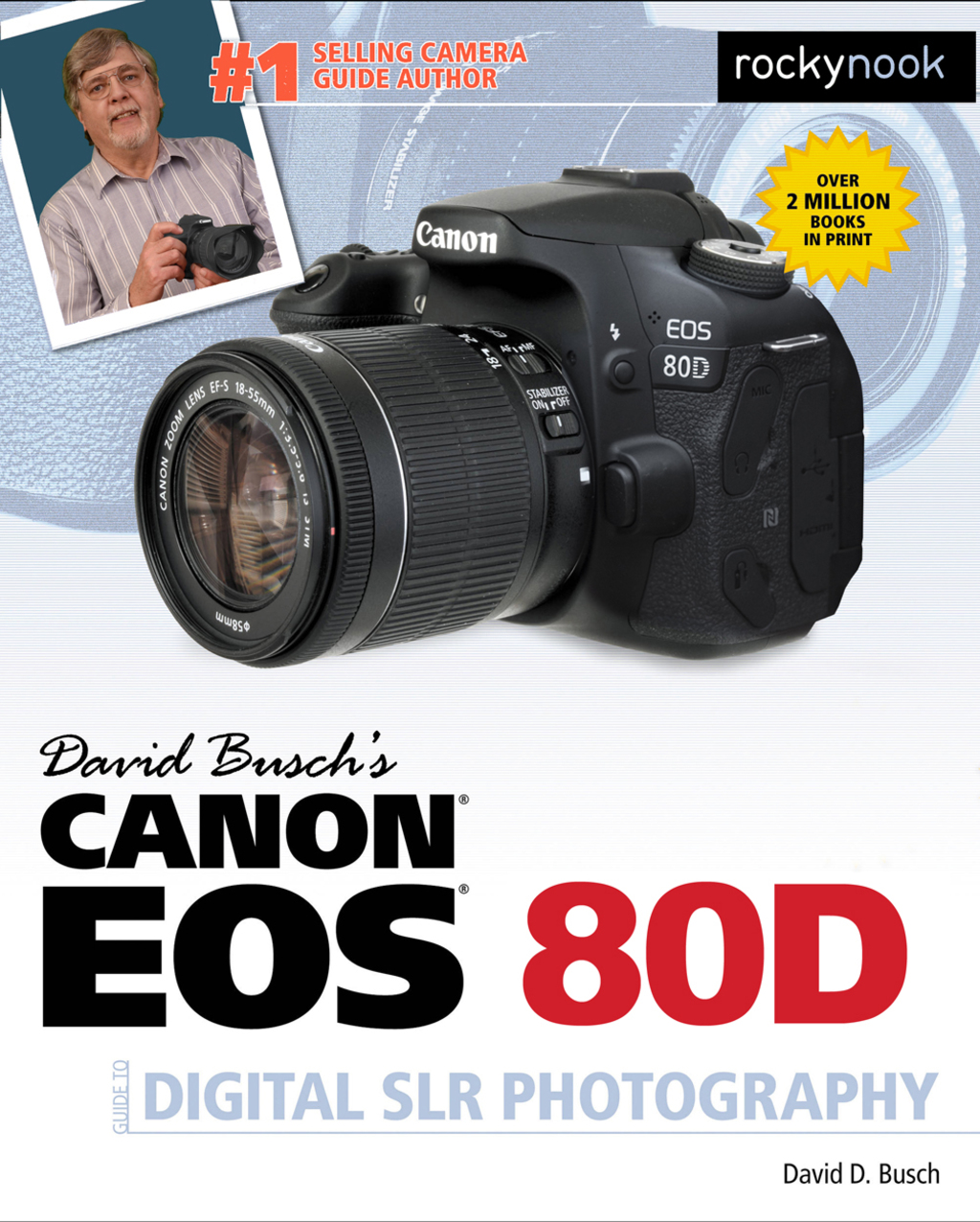 David Busch’s Canon EOS 80D Guide to Digital SLR Photography