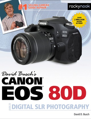 Cover image: David Busch's Canon EOS 80D Guide to Digital SLR Photography 9781681981581