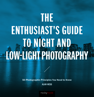 Cover image: The Enthusiast's Guide to Night and Low-Light Photography 9781681982427
