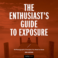 Cover image: The Enthusiast's Guide to Exposure 9781681982588