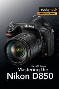 Cover image: Mastering the Nikon D850 9781681983707