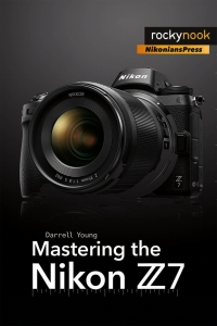 Cover image: Mastering the Nikon Z7 9781681984728