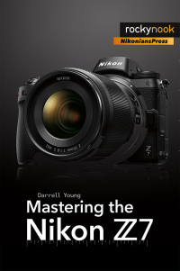 表紙画像: Mastering the Nikon Z7 9781681984728