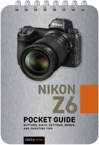 صورة الغلاف: Nikon Z6: Pocket Guide 9781681985077