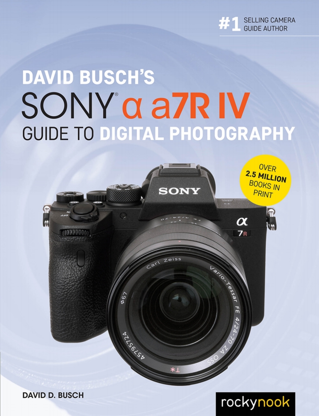 David Busch’s Sony Alpha a7R IV Guide to Digital Photography