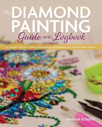 Cover image: The Diamond Painting Guide and Logbook 9781681985909