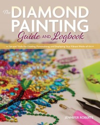 Omslagafbeelding: The Diamond Painting Guide and Logbook 9781681985909