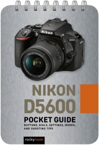 表紙画像: Nikon D5600: Pocket Guide 9781681986180