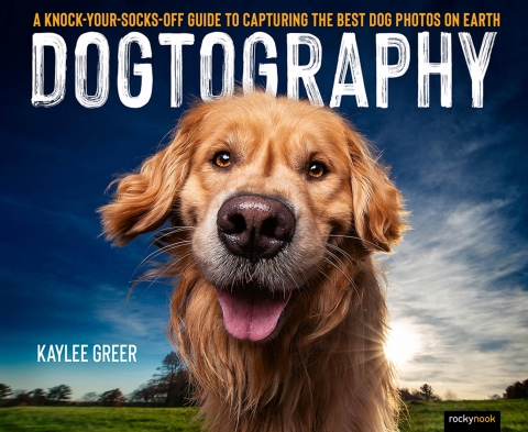 Dogtography: A Knock-Your-Socks-Off Guide to Capturing the Best Dog Photos on Earth - FULL INSTANT DOWNLOAD | PDF DOCX EPUB