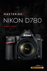 Titelbild: Mastering the Nikon D780 9781681986517