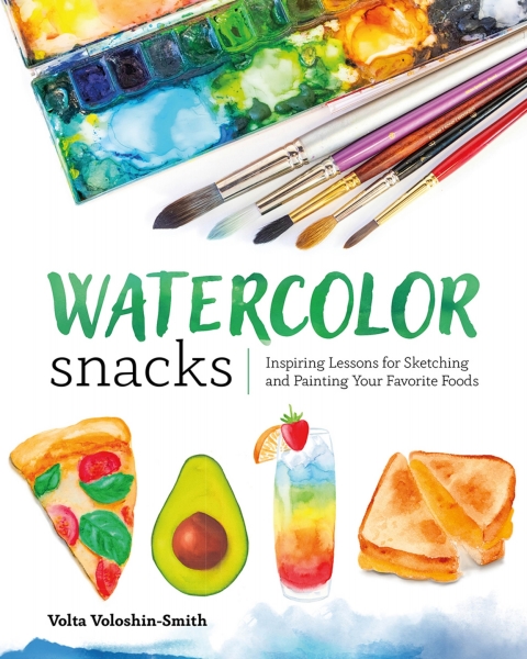 Watercolor Snacks: Inspiring Lessons for Sketching and Painting Your Favorite Foods - FULL INSTANT DOWNLOAD | PDF DOCX EPUB