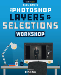 表紙画像: The Photoshop Layers and Selections Workshop 9781681987316