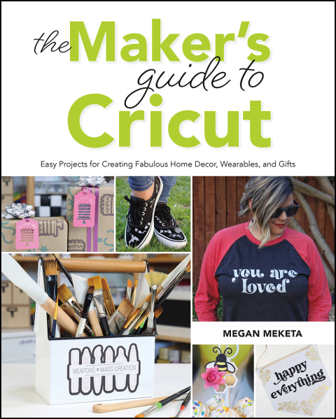 The Makers Guide to Cricut: Easy Projects for Creating Fabulous Home Decor, Wearables, and Gifts - FULL INSTANT DOWNLOAD | PDF DOCX EPUB