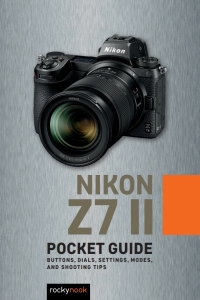 Cover image: Nikon Z7 II: Pocket Guide 9781681988719