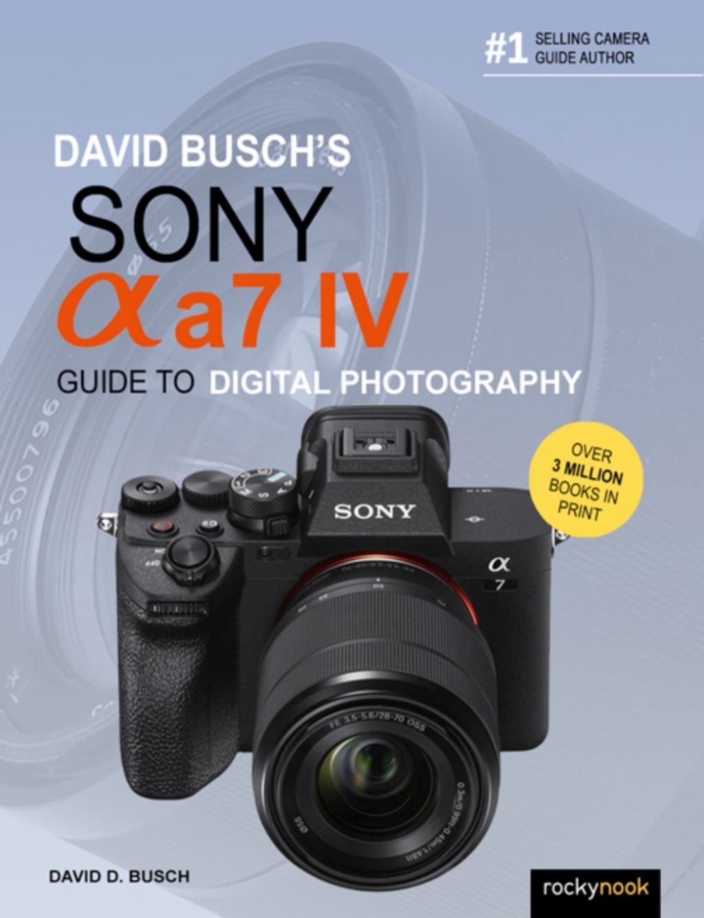 David Busch’s Sony Alpha a7 IV Guide to Digital Photography