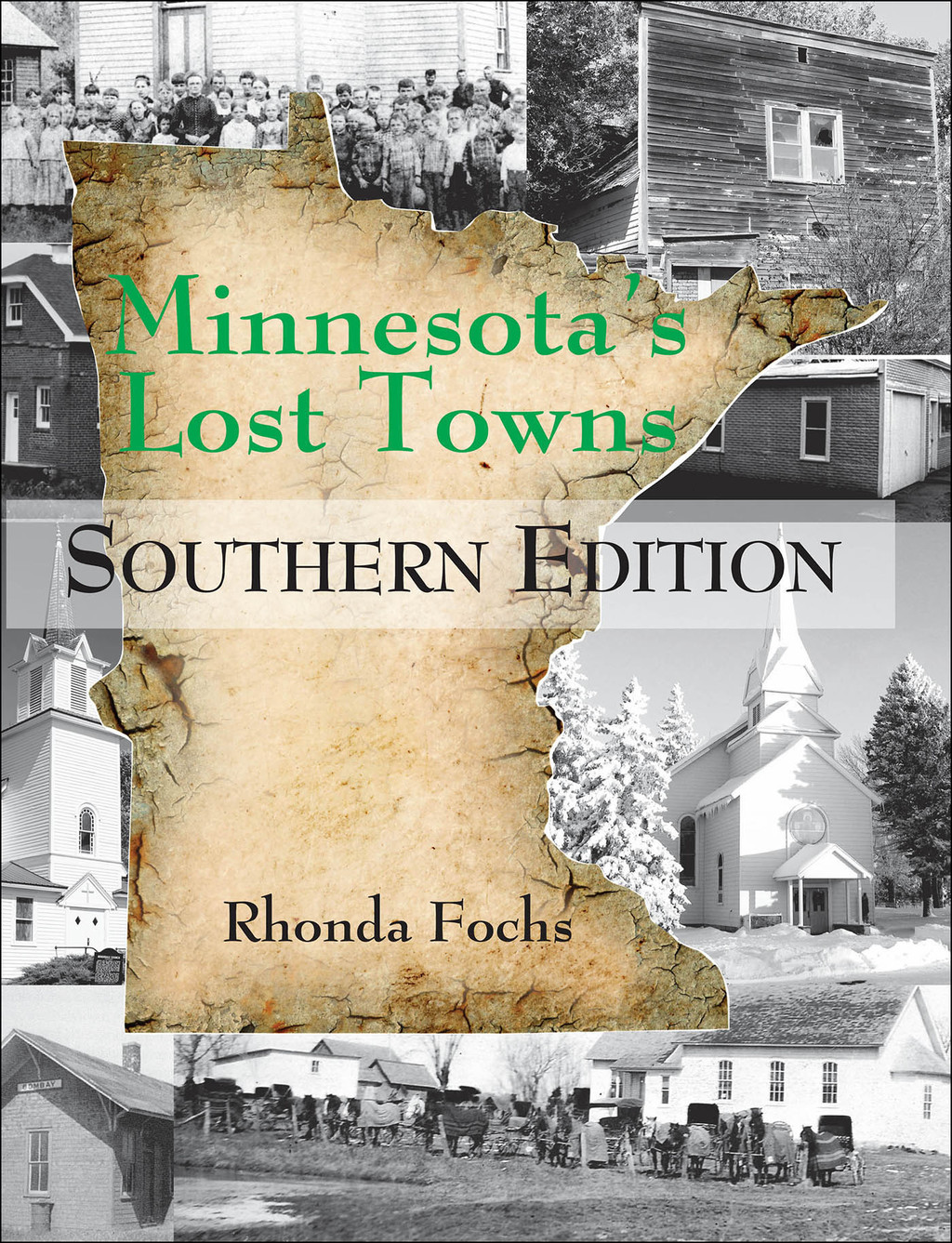 Minnesota’s Lost Towns Southern Edition
