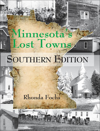 Imagen de portada: Minnesota's Lost Towns Southern Edition