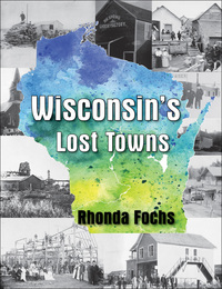 Imagen de portada: Wisconsin's Lost Towns