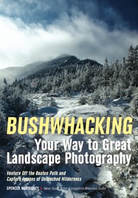Cover image: Bushwhacking Your Way to Great Landscape Photography 9781682031162
