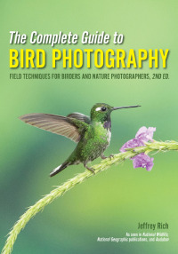 Cover image: The Complete Guide to Bird Photography 2nd edition 9781682033586