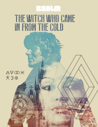 Imagen de portada: The Witch Who Came In From The Cold: Book 1 9781481485609