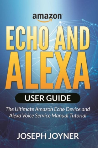 Cover image: Amazon Echo and Alexa User Guide