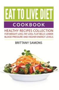 Imagen de portada: Eat to Live Diet Cookbook