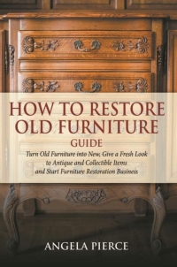 Cover image: How to Restore Old Furniture Guide