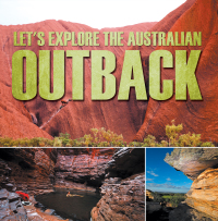 表紙画像: Let's Explore the Australian Outback 9781682128909