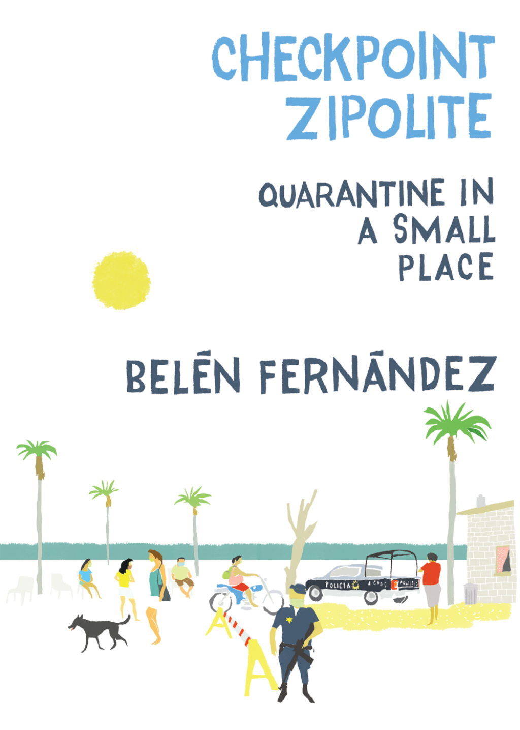 Checkpoint Zipolite Quarantine in a Small Place