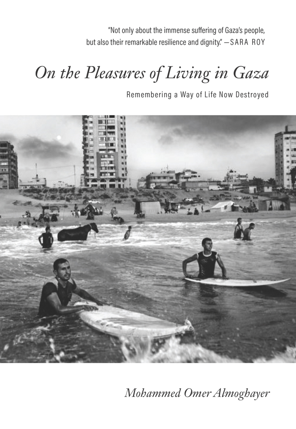 On the Pleasures of Living in Gaza Remembering a Way of Life Now Destroyed