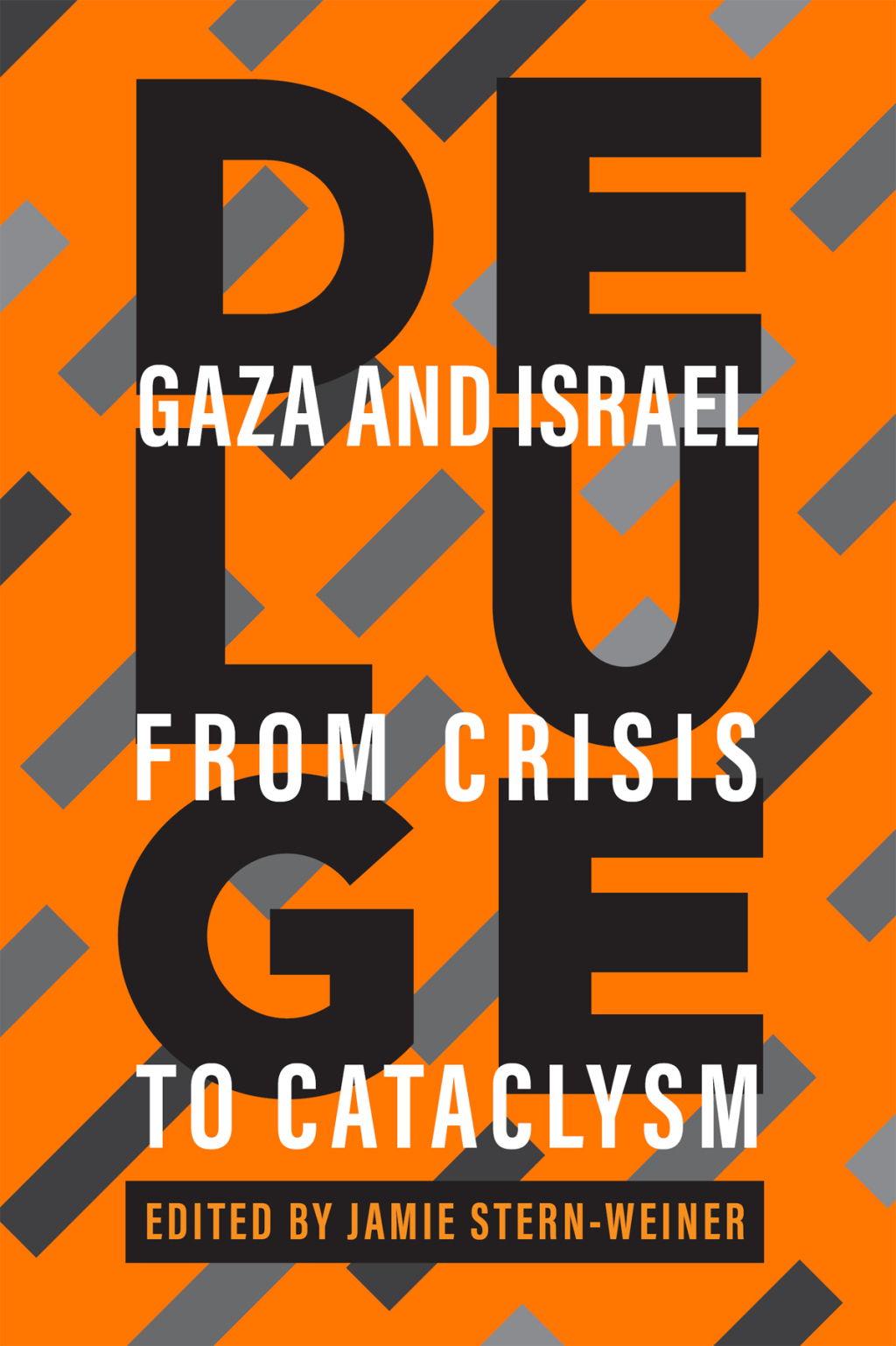 Deluge Gaza and Israel from Crisis to Cataclysm