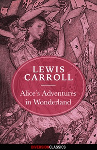 Omslagafbeelding: Alice's Adventures in Wonderland (Diversion Illustrated Classics)