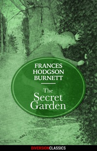 صورة الغلاف: The Secret Garden (Diversion Classics)