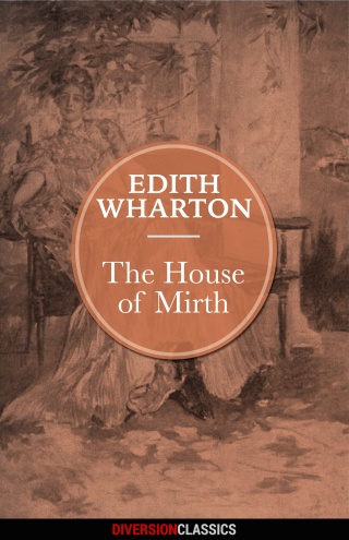 Cover image: The House of Mirth (Diversion Classics) 9781682302309