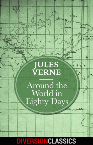 Cover image: Around the World in Eighty Days (Diversion Classics) 9781682306475
