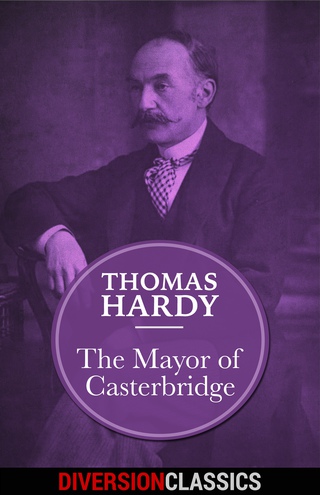 Cover image: The Mayor of Casterbridge (Diversion Classics) 9781682307670