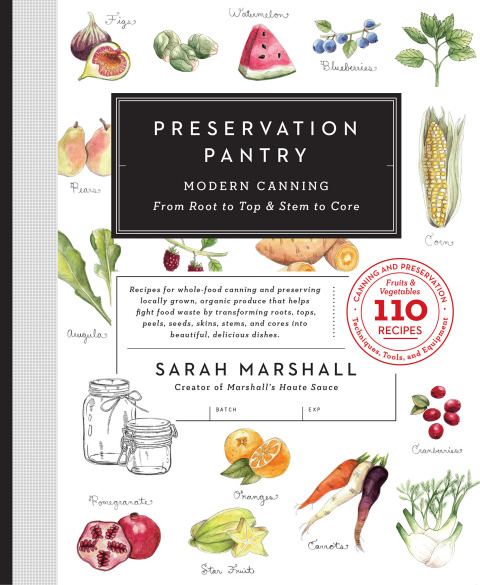 Preservation Pantry: Modern Canning From Root to Top & Stem to Core - FULL INSTANT DOWNLOAD | PDF DOCX EPUB